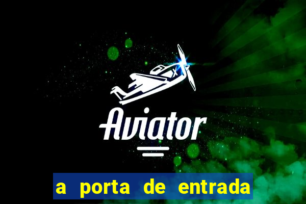 a porta de entrada do excluído gratis